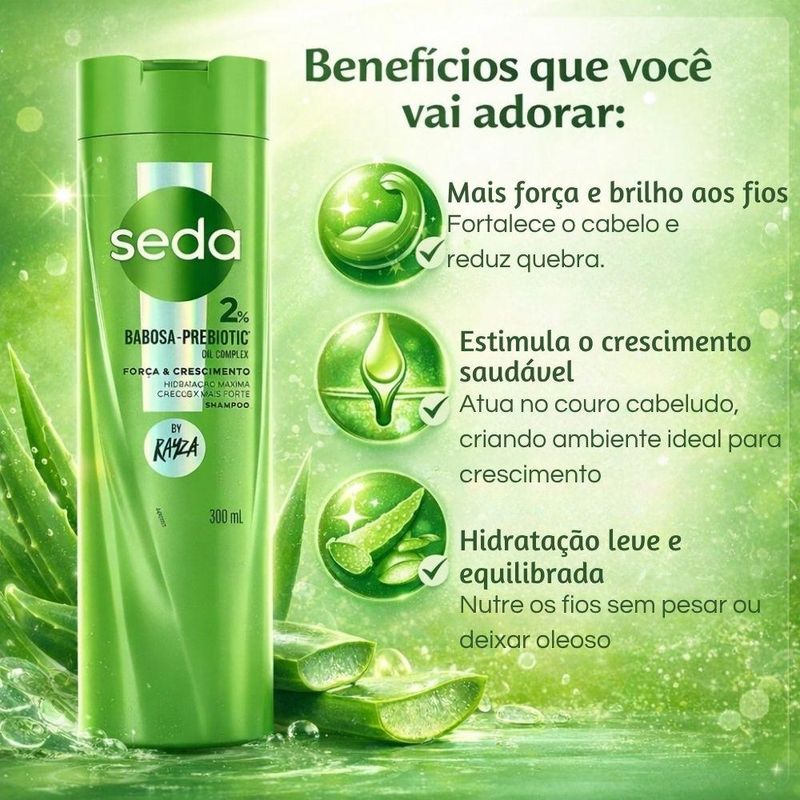 Shampoo Seda By Rayza Babosa-Prebiotic Força e Crescimento 300ml