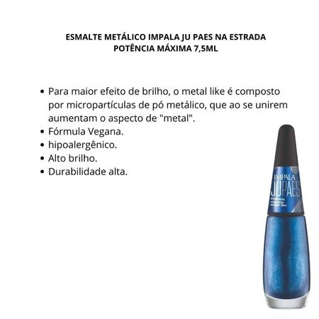 Esmalte-Metálico-Impala-Ju-Paes-Na-Estrada-Potência-Máxima-7,5ml--2