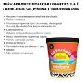 Máscara Nutritiva Lola Cosmetics Ela É Carioca Sol,sal,piscina e Endorfina 450g