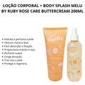 Kit Melu By Ruby Rose Care Buttercream - Loção Corporal + Body Splash