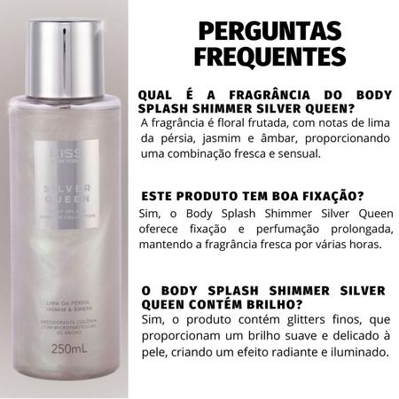 Body-Splash-Kiss-New-York-Shimmer-Collection-Silver-Queen-Lima-da-Pérsia,-Jasmim-e-Ambar-250ml--6