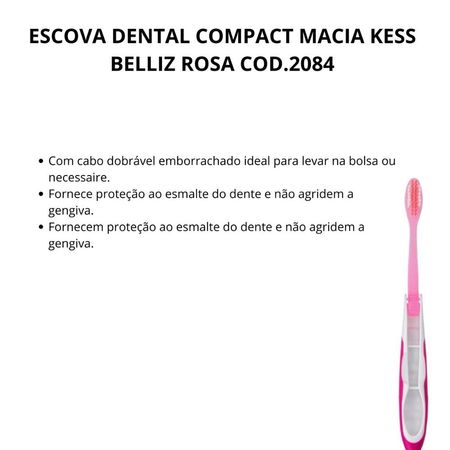 Escova-Dental-Compact-Macia-Kess-Belliz-Rosa-Cod.2084--2