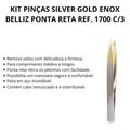 Kit Pinças Silver Gold Enox Belliz Ponta Reta