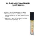 Lip Gloss Mágico Luxe Pink 21 Cosmétics 4,3ml